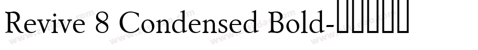 Revive 8 Condensed Bold字体转换